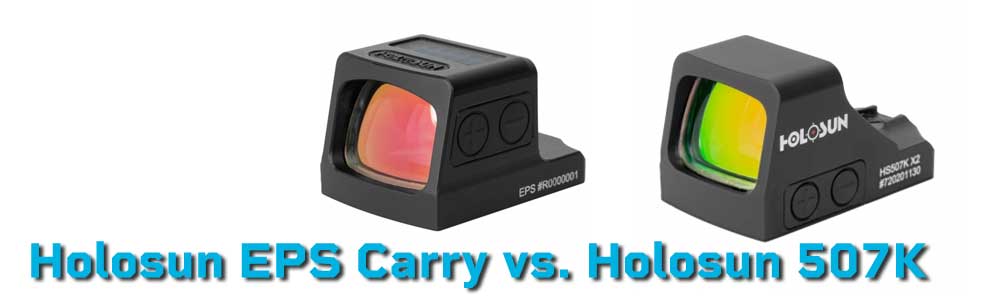 Holosun EPS Carry vs. Holosun 507K: A Detailed Comparison