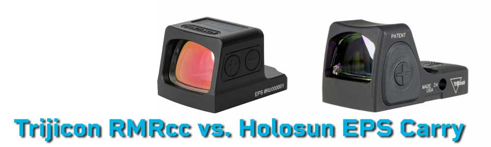 Trijicon RMRcc vs. Holosun EPS Carry