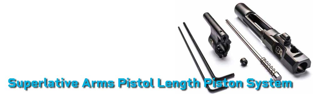 Superlative Arms Pistol Length Piston System