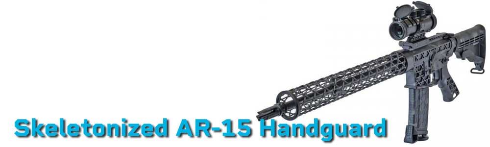 Skeletonized AR-15 Handguard [Lightest AR 15 handguard]