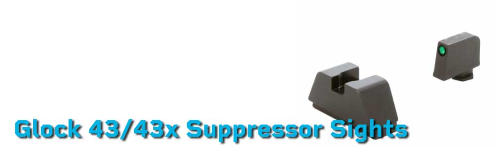 Glock 43 Suppressor Sights / Glock 43x Suppressor Sights